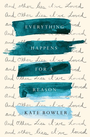 Cover of Everything Happens for a Reason by Kate Bowler