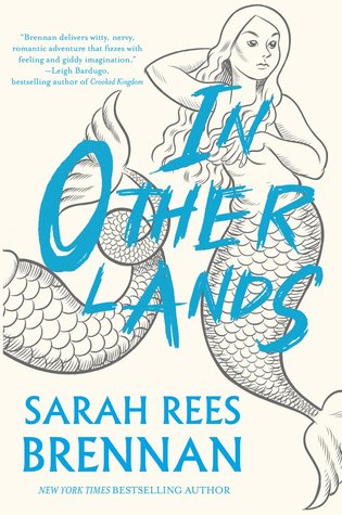 the cover of In Other Lands by Sarah Rees Brennan with a pencil outline of a mermaid