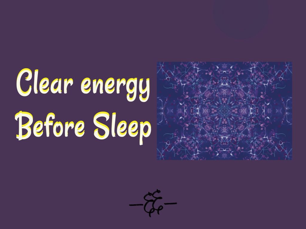 A light language art image with the text "Clear Energy Before Sleep"
