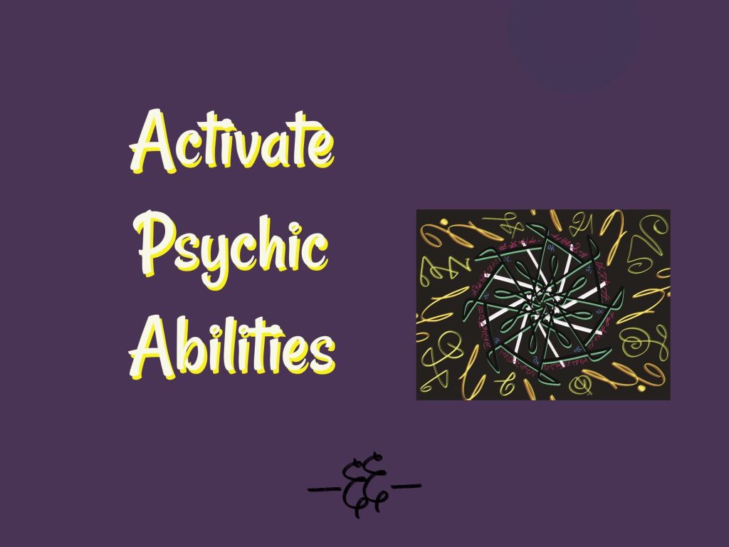 A powerful art image with the text "Activate Psychic Abilities" 
